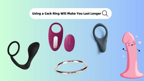 Using a Cock Ring Will Make You Last Longer