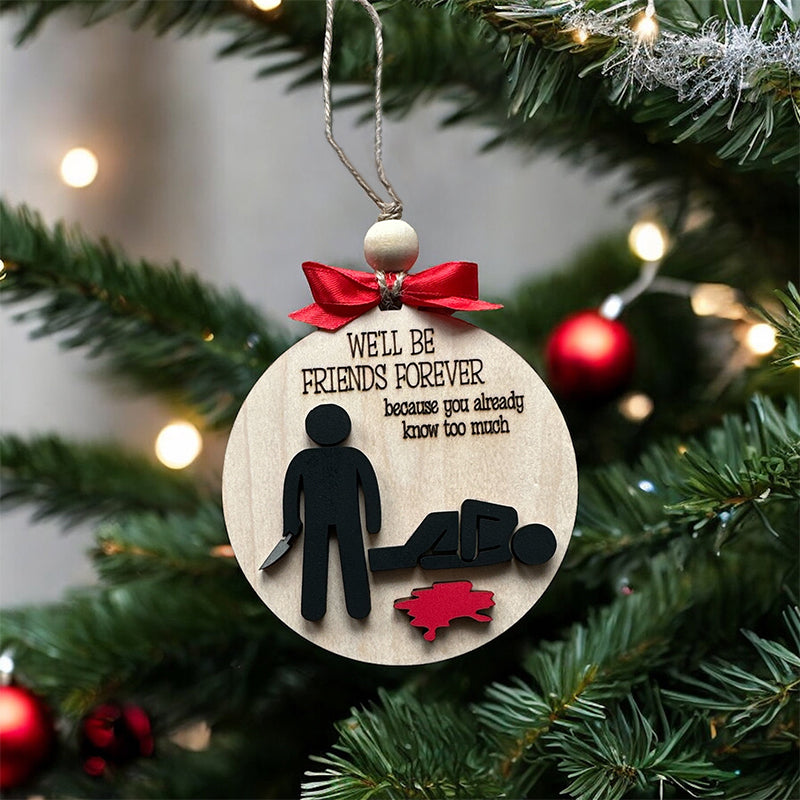 🤣We'll Be Forever Friend Funny Friend Christmas Ornament